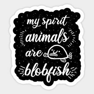 My spirit animal blobfish retro saying aquarium Sticker